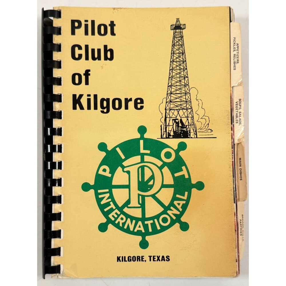 Vintage Kilgore Texas Pilot International Club Recipe Cookbook 1982